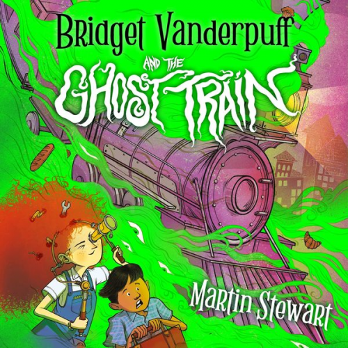 Martin Stewart - Bridget Vanderpuff and the Ghost Train