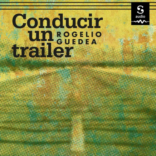 Rogelio Guedea - Conducir un tráiler