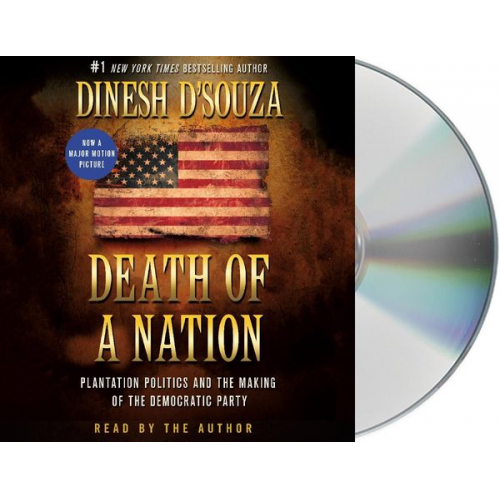 Dinesh D'Souza - Death of a Nation: Plantation Politics and the Making of the Democratic Party