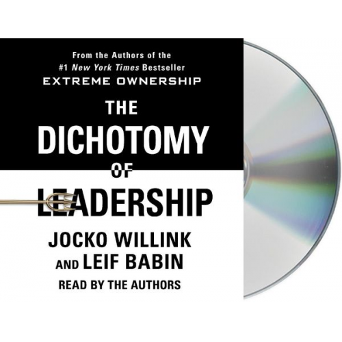 Jocko Willink Leif Babin - The Dichotomy of Leadership