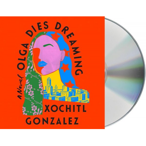 Xochitl Gonzalez - Olga Dies Dreaming