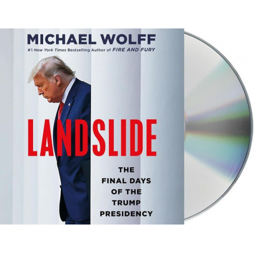 Michael Wolff - Landslide: The Final Days of the Trump Presidency