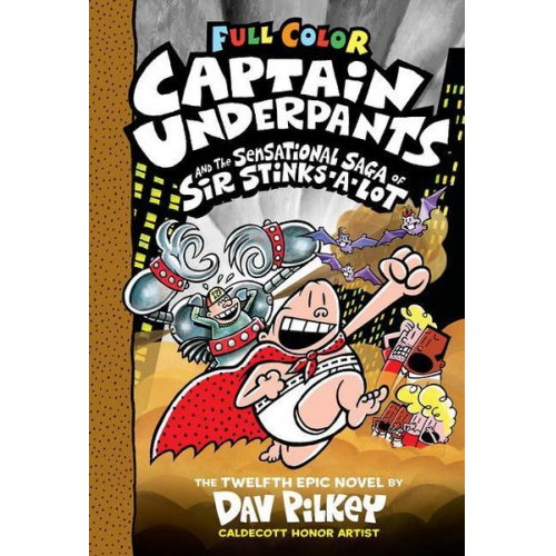 Dav Pilkey - Captain Underpants and the Sensational Saga of Sir Stinks-A-Lot (Captain Underpants #12) (Unabridged Edition), Volume 12