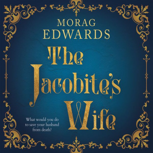 Morag Edwards - The Jacobite's Wife