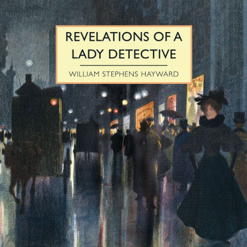 William Stephens Hayward - Revelations of a Lady Detective