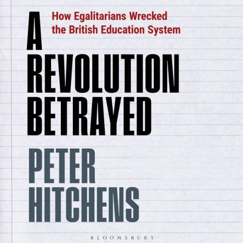 Peter Hitchens - A Revolution Betrayed