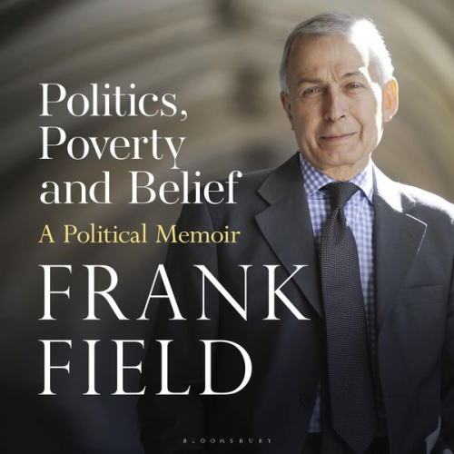 Frank Field - Politics, Poverty and Belief