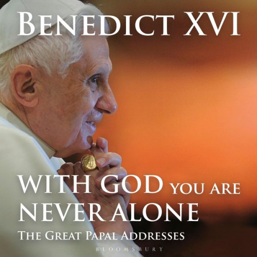 Pope Benedict XVI - With God You Are Never Alone