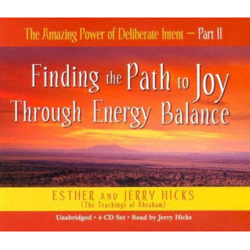 Esther Hicks - The Amazing Power of Deliberate Intent 4-CD: Part II: Finding the Path to Joy Through Energy