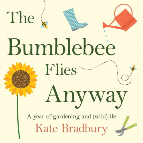 Kate Bradbury - The Bumblebee Flies Anyway