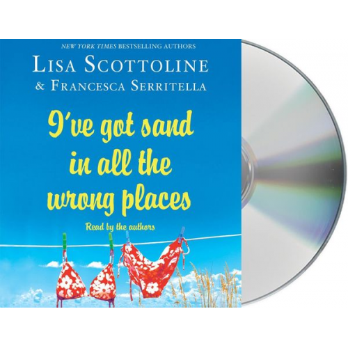 Lisa Scottoline Francesca Serritella - I've Got Sand in All the Wrong Places