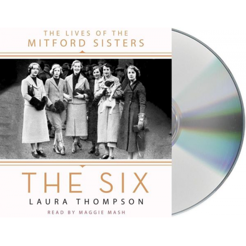 Laura Thompson - The Six: The Lives of the Mitford Sisters