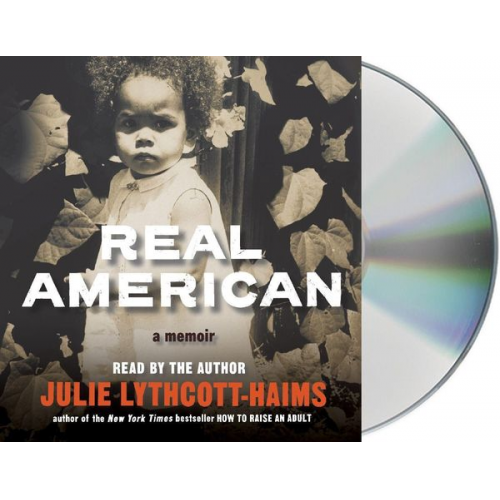 Julie Lythcott-Haims - Real American: A Memoir