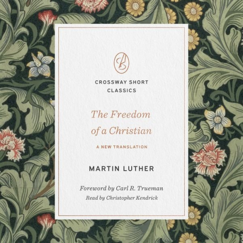 Martin Luther - The Freedom of a Christian