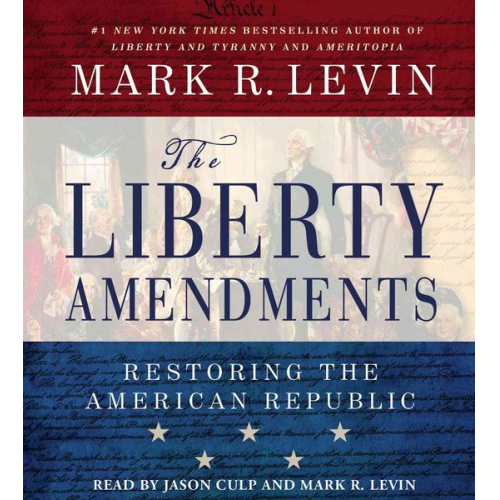 Mark R. Levin - Liberty Amendments