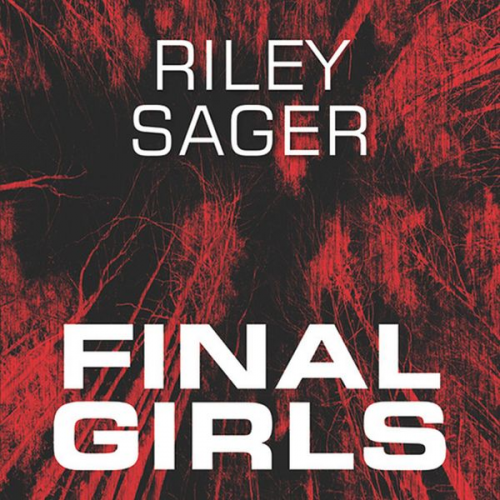 Riley Sager - Final Girls