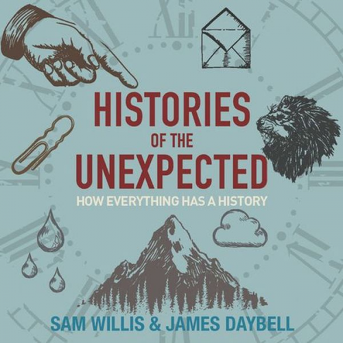 Sam Willis James Daybell - Histories of the Unexpected