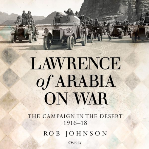 Robert Johnson - Lawrence of Arabia on War