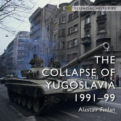 Alastair Finlan - The Collapse of Yugoslavia