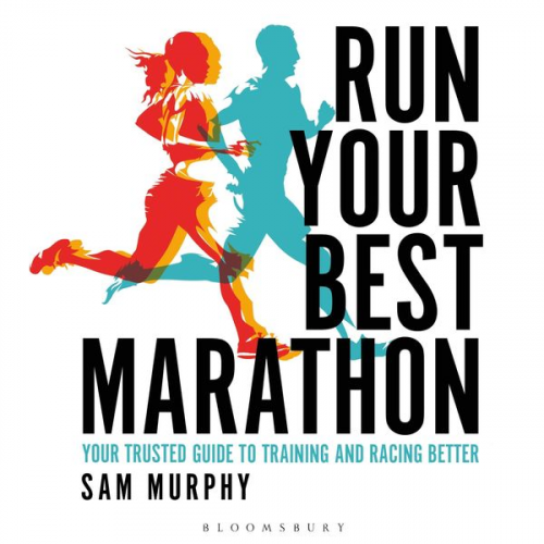 Sam Murphy - Run Your Best Marathon