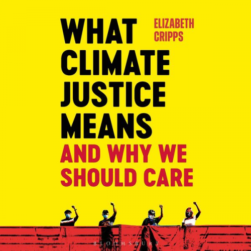 Elizabeth Cripps - What Climate Justice Means And Why We Should Care