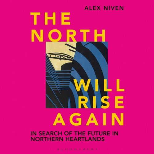 Alex Niven - The North Will Rise Again