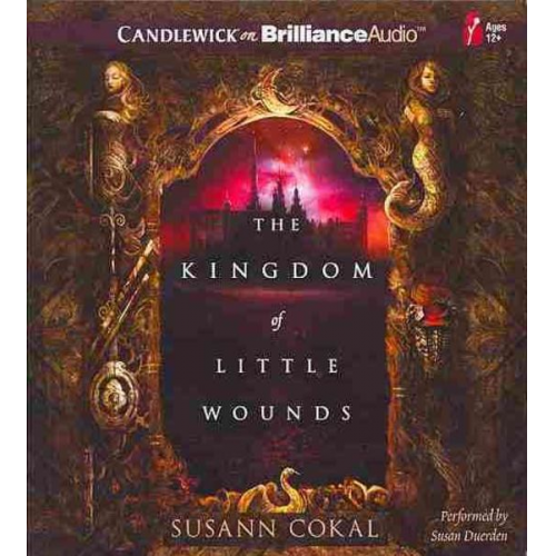 Susann Cokal - The Kingdom of Little Wounds