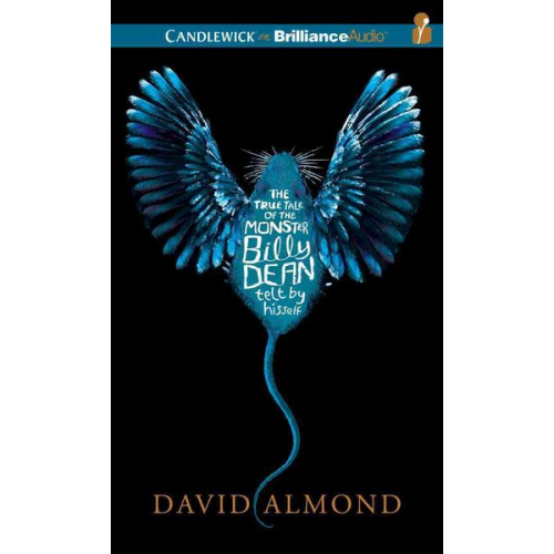 David Almond - The True Tale of the Monster Billy Dean