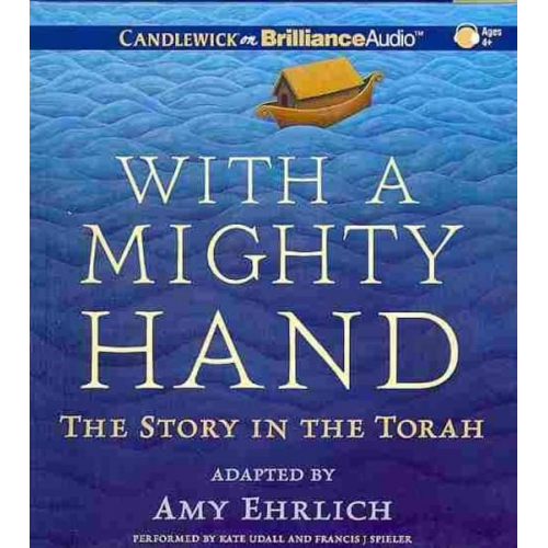 Amy Ehrlich - With a Mighty Hand: The Story in the Torah