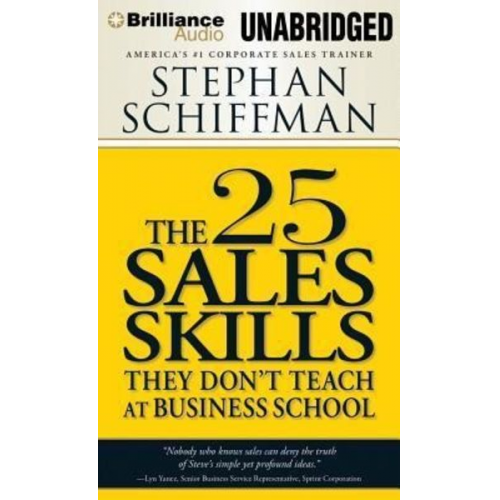 Stephan Schiffman - The 25 Sales Skills: They Don't Teach at Business School