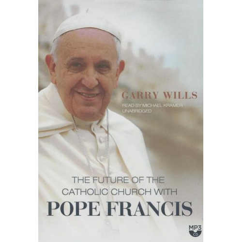 Garry Wills - The Future of the Catholic Church with Pope Francis