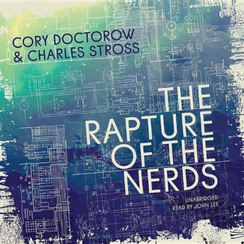 Cory Doctorow Charles Stross - The Rapture of the Nerds