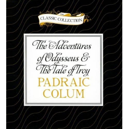 Padraic Colum - The Adventures of Odysseus & the Tale of Troy