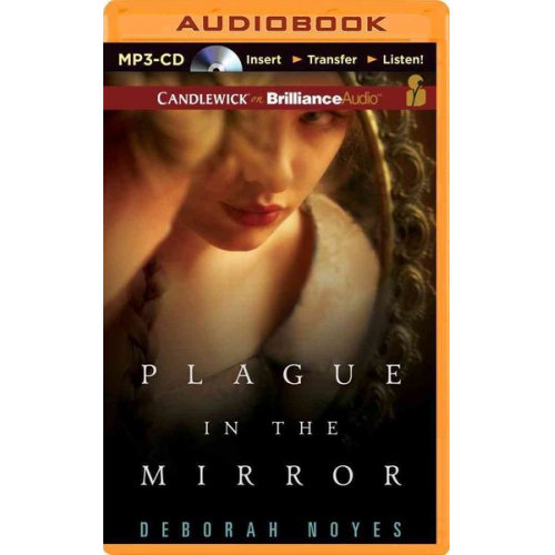 Deborah Noyes - Plague in the Mirror