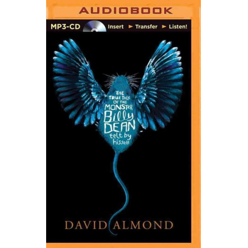 David Almond - The True Tale of the Monster Billy Dean