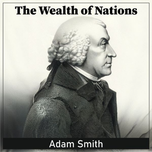 Adam Smith - The Wealth of Nations