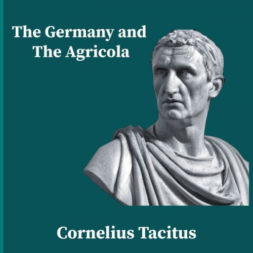 Tacitus - The Germany and the Agricola