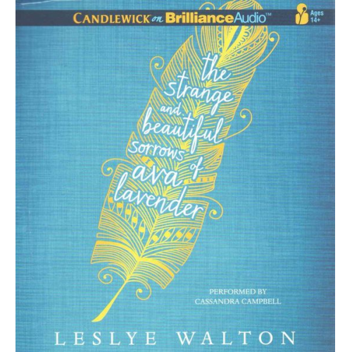 Leslye Walton - The Strange and Beautiful Sorrows of Ava Lavender