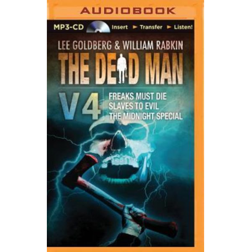 Lee Goldberg William Rabkin Joel Goldman - The Dead Man Volume 4: Freaks Must Die, Slave to Evil, and the Midnight Special