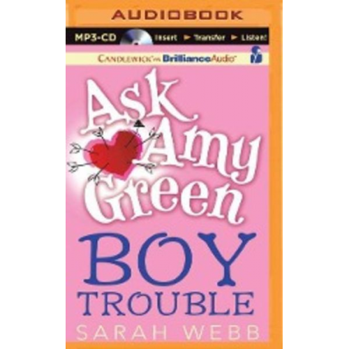 Sarah Webb - Ask Amy Green: Boy Trouble