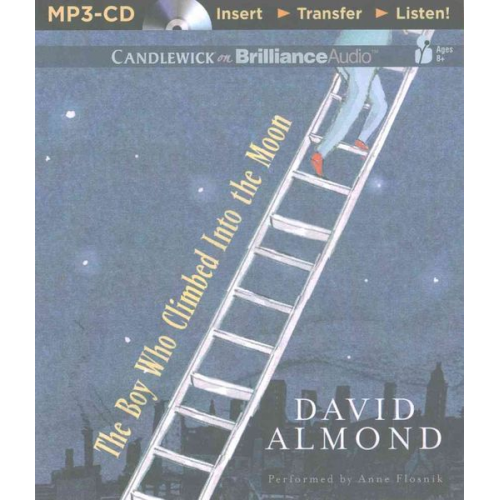 David Almond - The Boy Who Climbed Into the Moon