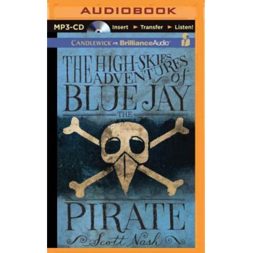 Scott Nash - The High-Skies Adventures of Blue Jay the Pirate