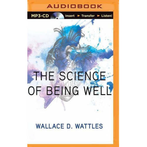 Wallace D. Wattles - The Science of Being Well