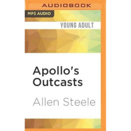 Allen Steele - Apollo's Outcasts