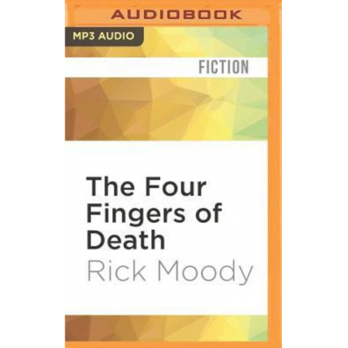 Rick Moody - The Four Fingers of Death