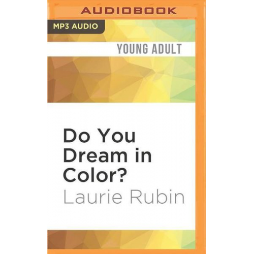 Laurie Rubin - Do You Dream in Color?: Insights from a Girl Without Sight