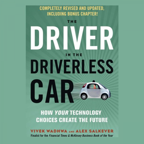 Vivek Wadhwa Alex Salkever - The Driver in the Driverless Car