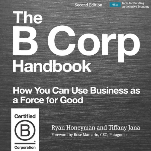 Ryan Honeyman Tiffany Jana - The B Corp Handbook, Second Edition