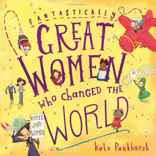 Kate Pankhurst - Fantastically Great Women Who Changed The World