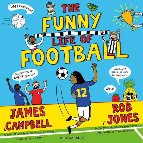 James Campbell - The Funny Life of Football - WINNER of The Sunday Times Children's Sports Book of the Year 2023